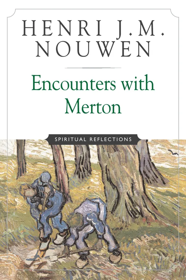Encounters with Merton : Spiritual Reflection
