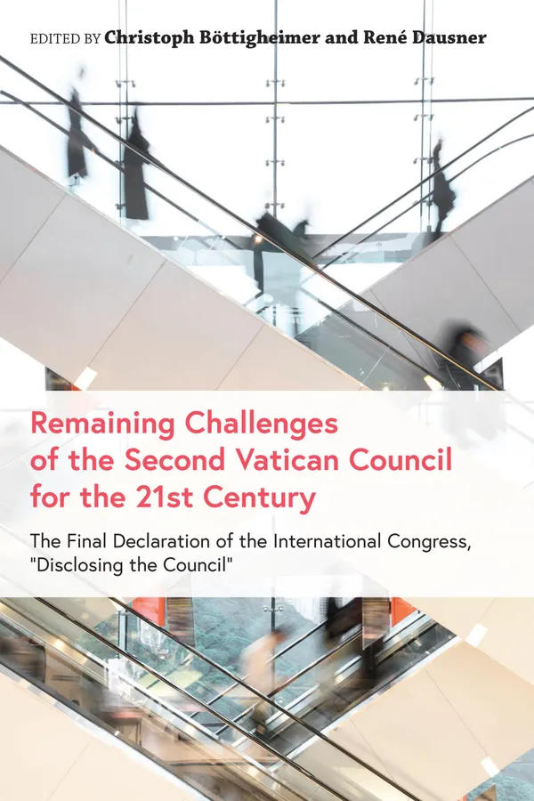 Remaining Challenges of the Second Vatican Council for the 21st Century : The Final Declaration of the International Congress, “Disclosing the Council”