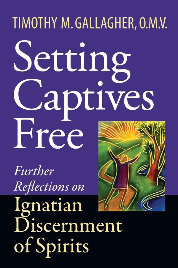 Setting Captives Free : Personal Reflections on Ignatian Discernment of Spirits