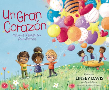 Un Gran Corazón : Celebremos La Igualdad Aun Siendo Diferentes