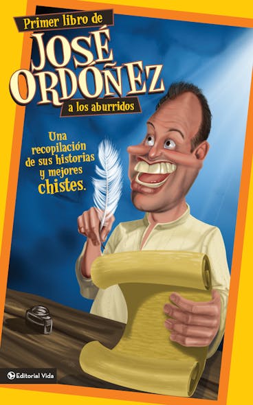 Primer Libro De José Ordóñez A Los Aburridos : Una Recopilación De Sus Historias Y Mejores Chistes