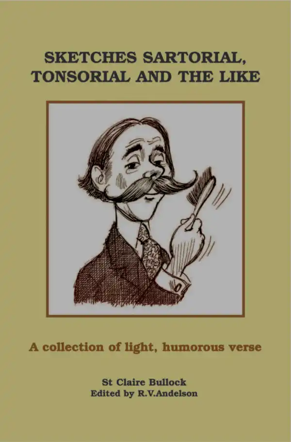 Sketches Sartorial, Tonsorial and the Like : A Collection Of Light Humorous Verse