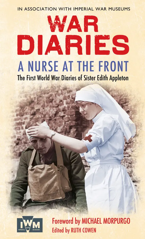 A Nurse at the Front: The First World War Diaries of Sister Edith Appleton