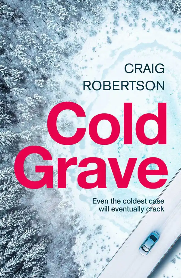 Cold Grave : An unsolved crime; a tide of secrets suddenly and shockingly unleashed ...