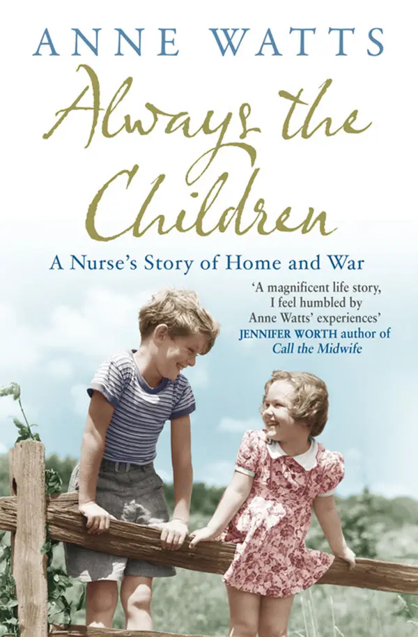 Always the Children: A Nurse's Story of Home and War