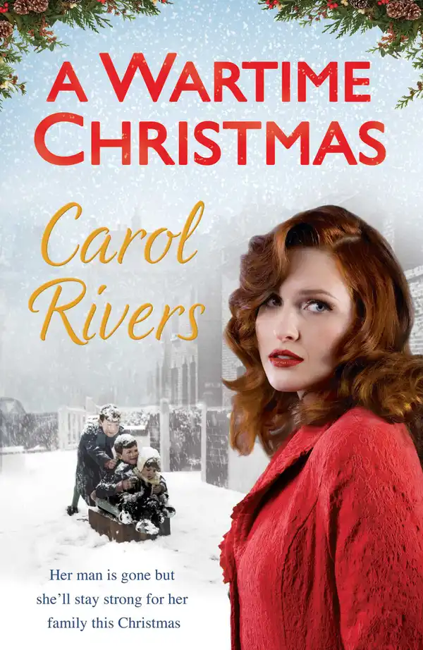 A Wartime Christmas : the Sunday Times bestselling family saga, perfect for Christmas 2019