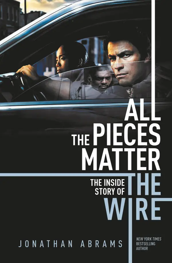 All the Pieces Matter : THE INSIDE STORY OF THE WIRE
