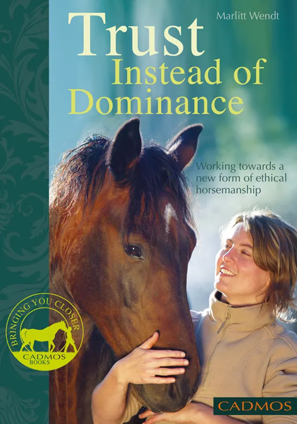 Trust Instead of Dominance : Working towards a new form of ethical horsemanship