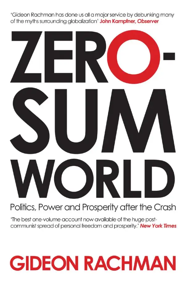 Zero-Sum World : Politics, Power and Prosperity After the Crash