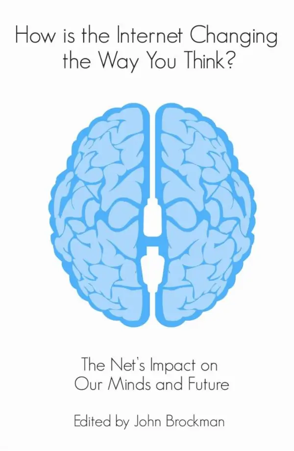 How is the Internet Changing the Way You Think? : The net's impact on our minds and future