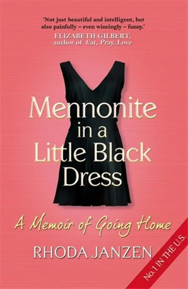 Mennonite in a Little Black Dress : A Memoir of Going Home