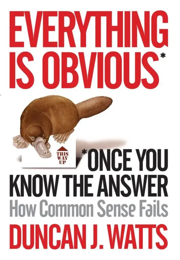 Everything is Obvious : Why Common Sense is Nonsense