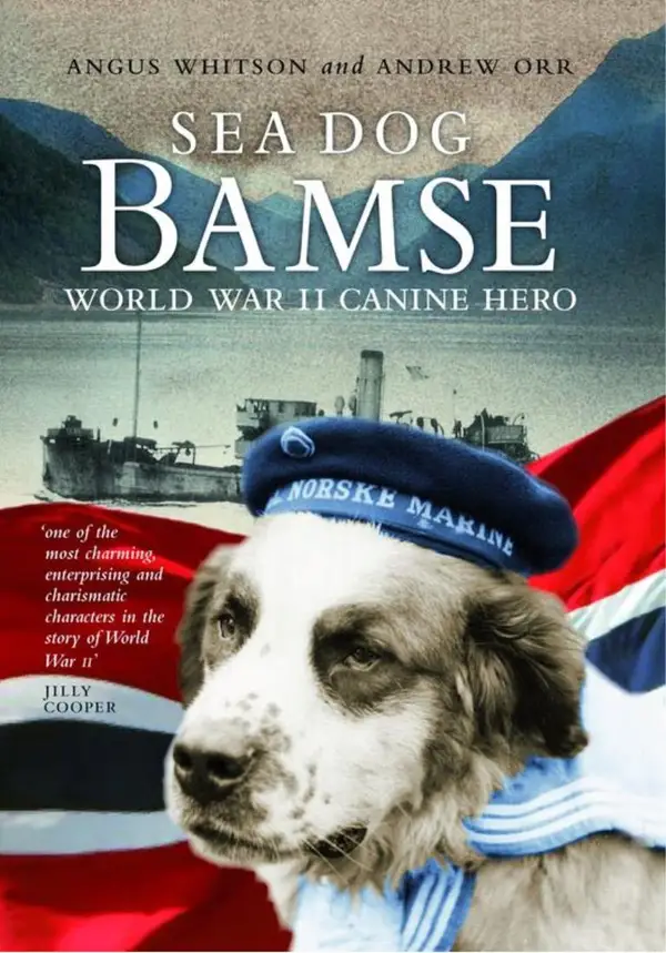 Sea Dog Bamse : World War II Canine Hero