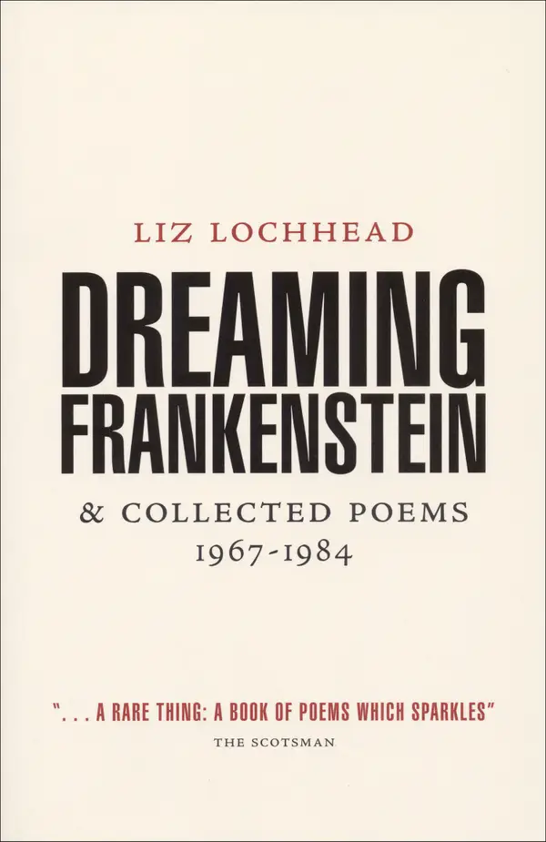Dreaming Frankenstein: and Collected Poems 1967 - 1984