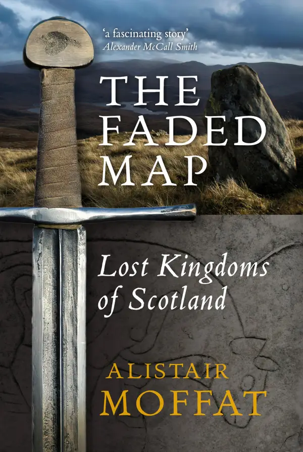 The Faded Map : The Lost Kingdoms of Scotland