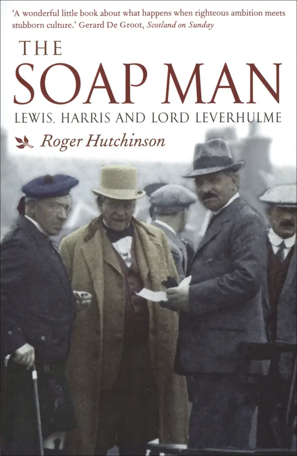 The Soap Man : Lewis, Harris and Lord Leverhulme