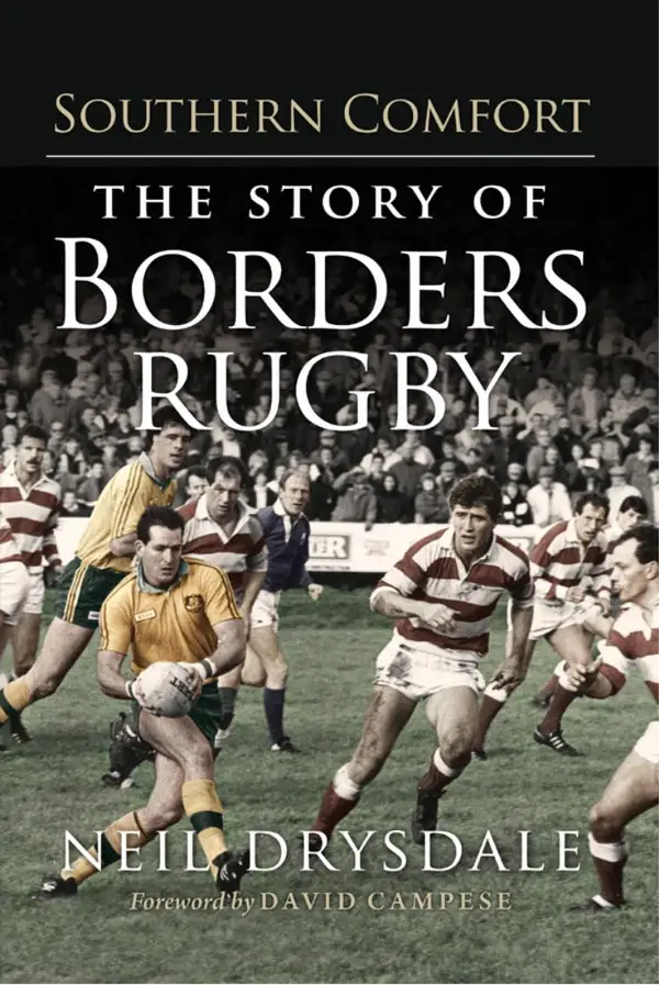 Southern Comfort : The Story of Borders Rugby