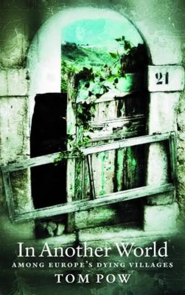 In Another World: Among Europe's Dying Villages