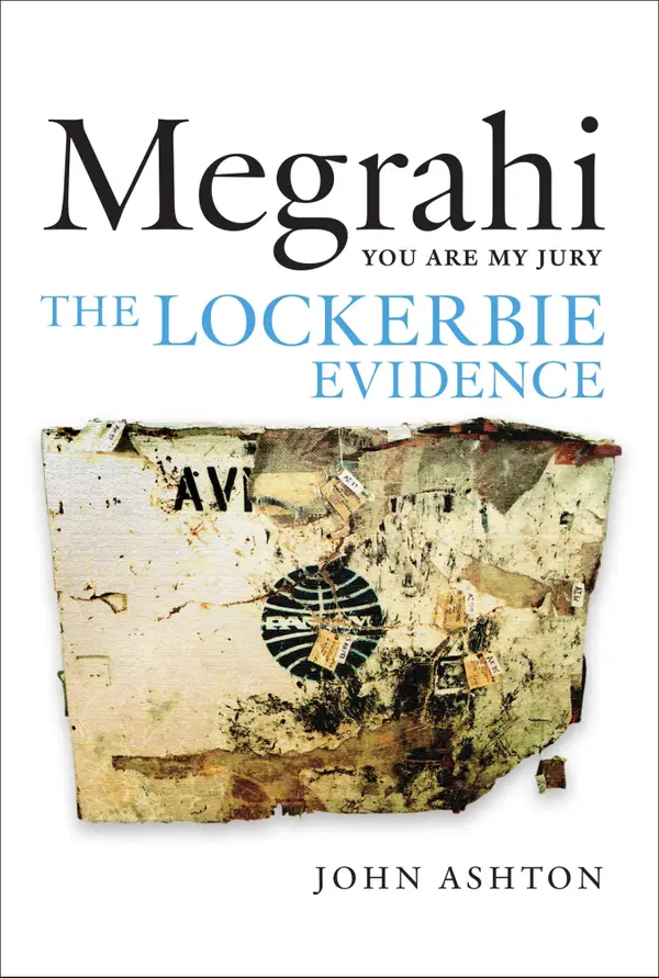Megrahi: You are My Jury : The Lockerbie Evidence