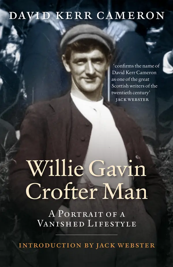 Willie Gavin, Crofter Man : A Portrait of a Vanished Lifestyle