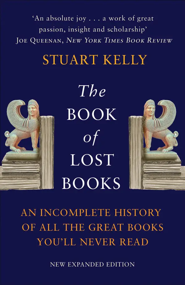 The Book of Lost Books : An Incomplete History of All the Great Books You'll Never Read