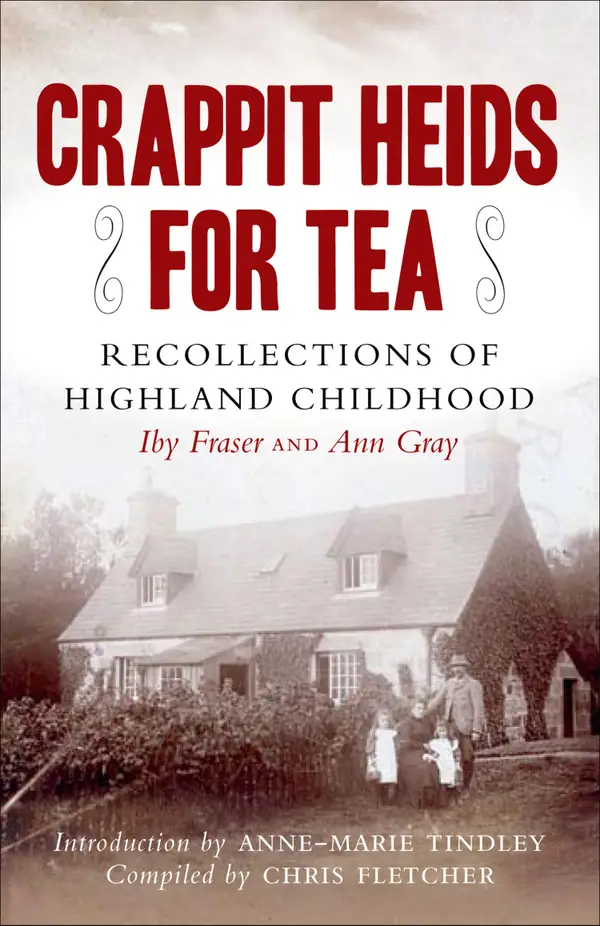 Crappit Heids for Tea : Recollections of a Highland Childhood