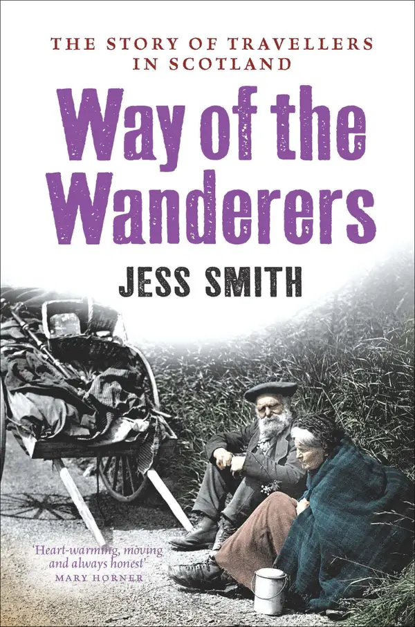 Way of the Wanderers : The Story of Travellers in Scotland
