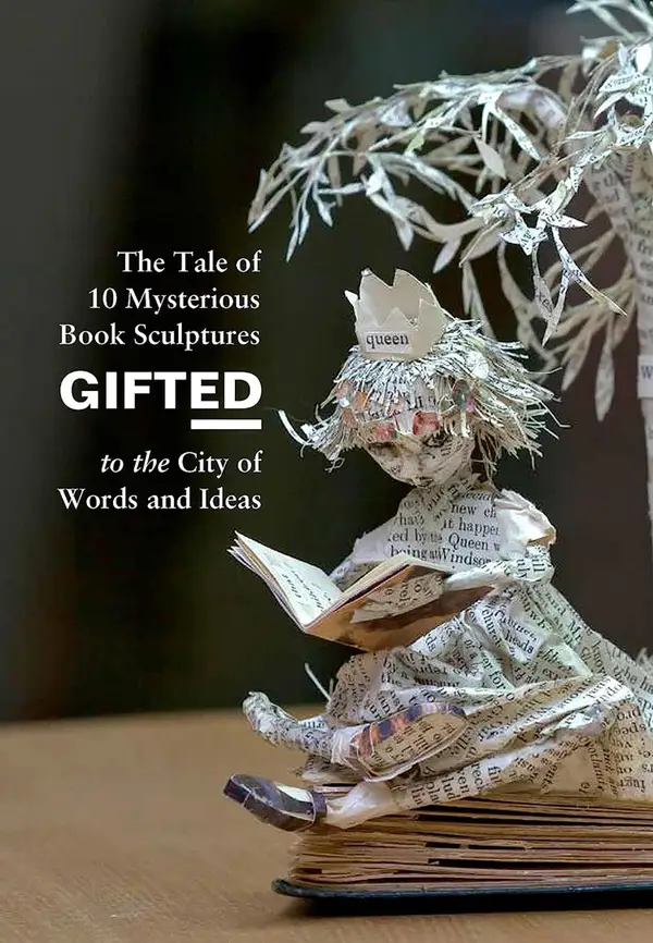 Gifted: The Tale of 10 Mysterious Book Sculptures Gifted to the City of Words and Ideas