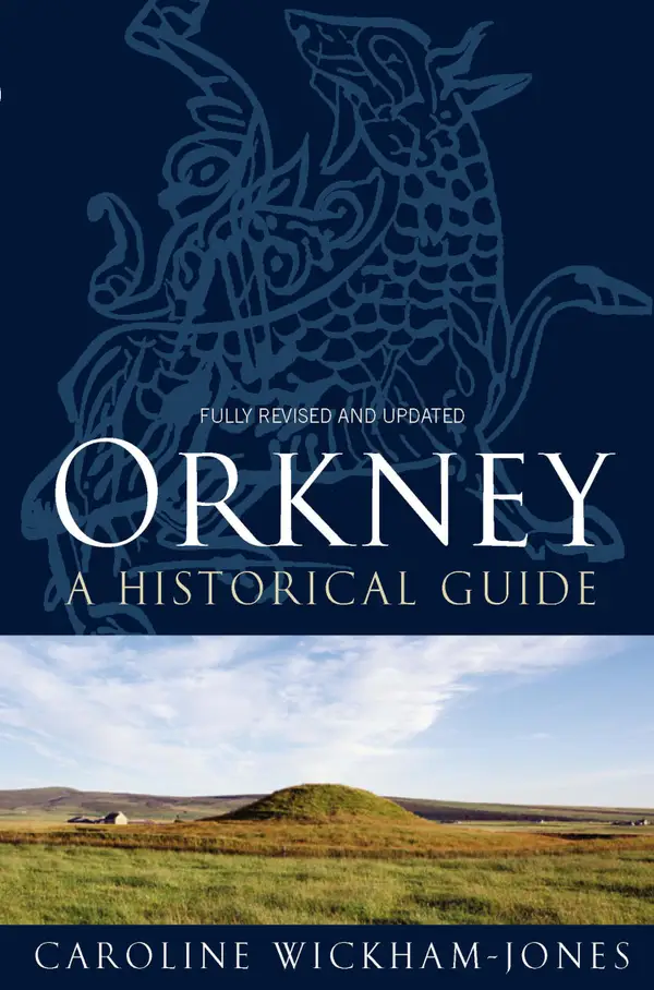 Orkney: A Historical Guide : A Historical Guide