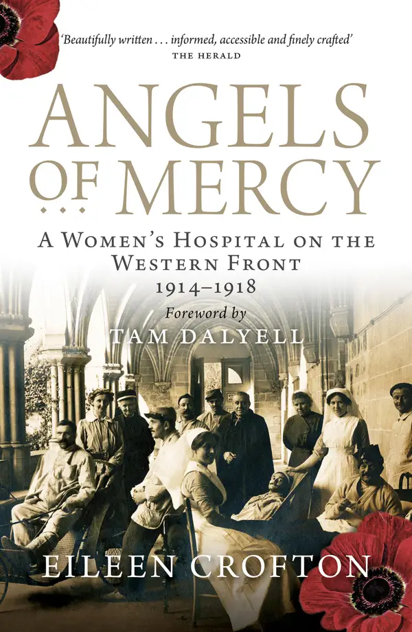 Angels of Mercy : A Women's Hospital on the Western Front, 1914-1918