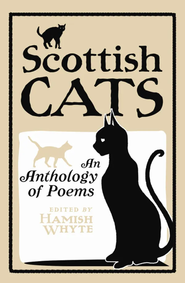 Scottish Cats : An Anthology of Scottish Cat Poems