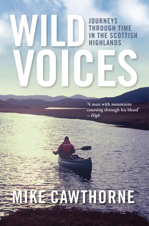 Wild Voices : Journeys Through Time in the Scottish Highlands