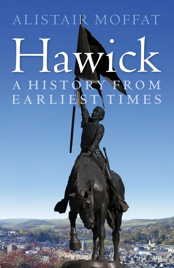 Hawick : A History from Earliest Times
