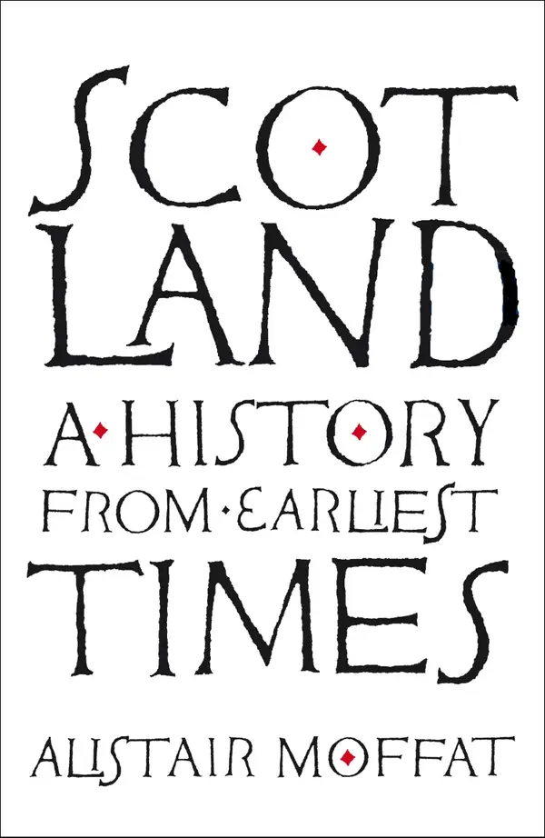 Scotland: A History from Earliest Times : A History from Earliest Times
