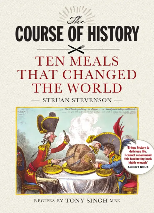 The Course of History : Ten Meals that Changed the World