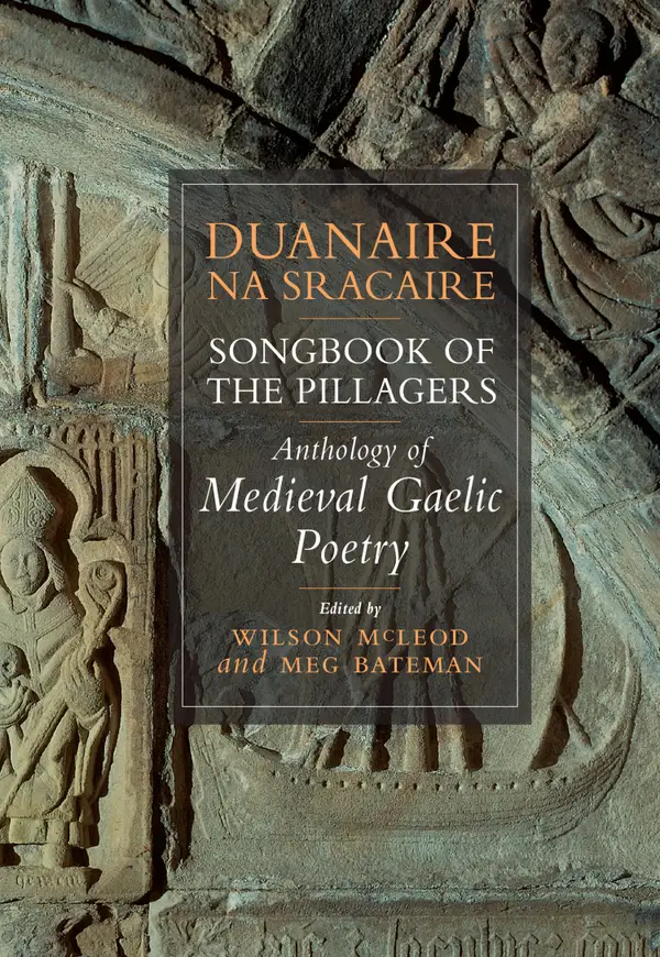 Duanaire na Sracaire: Songbook of the Pillagers : Anthology of Scotland's Gaelic Verse to 1600