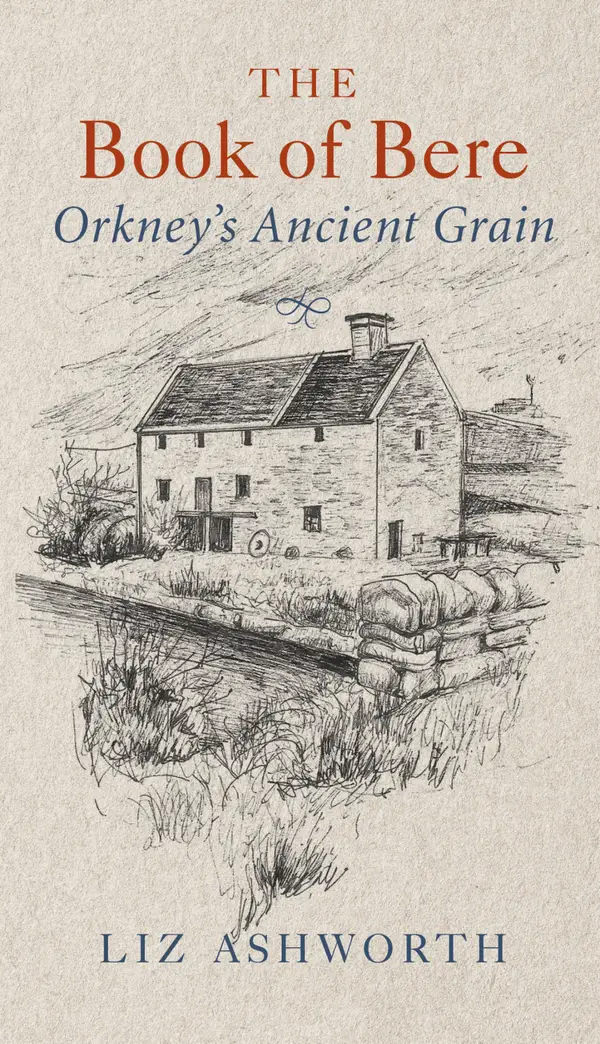 The Book of Bere : Orkney's Ancient Grain