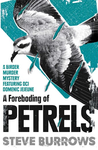 A Foreboding of Petrels: Birder Murder Mysteries - Steve Burrows