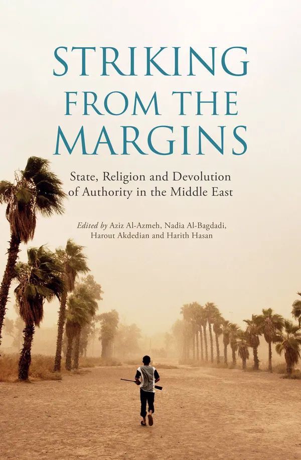 Striking From The Margins : State, Religion and Devolution of Authority in the Middle East