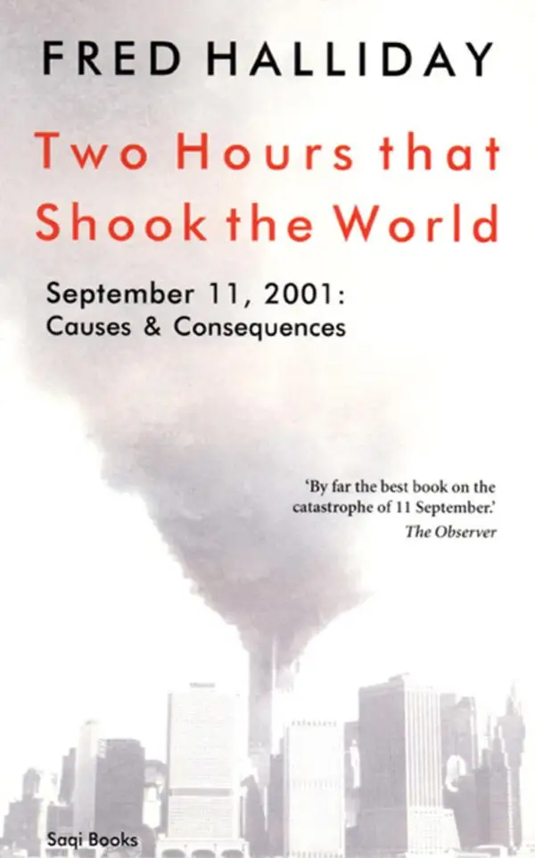 Two Hours That Shook the World : September 11, 2001: Causes and Consequences