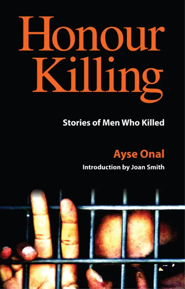 Honour Killing : Stories of Men Who Killed