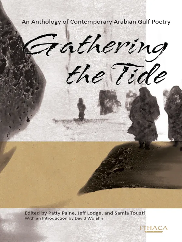 Gathering the Tide : An Anthology of Contemporary Arabian Gulf Poetry