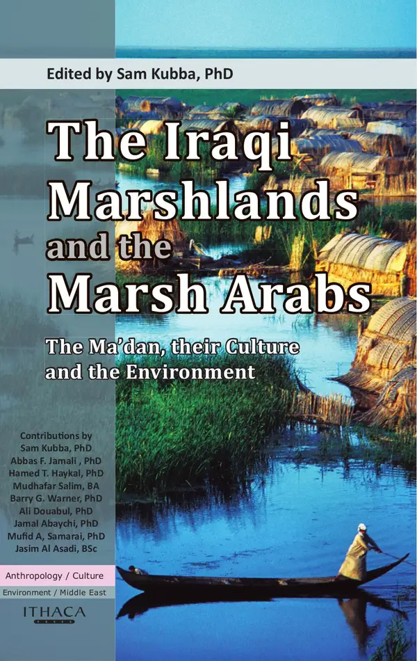 Iraqi Marshlands and the Marsh Arabs, The: : The Ma'dan, Their Culture and the Environment