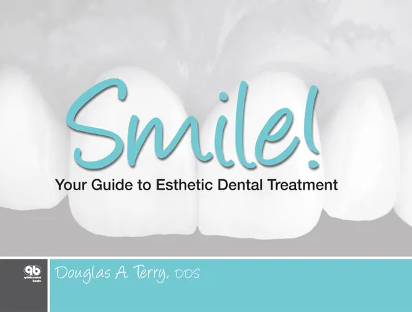 Smile! : Your Guide to Esthetic Dental Treatment