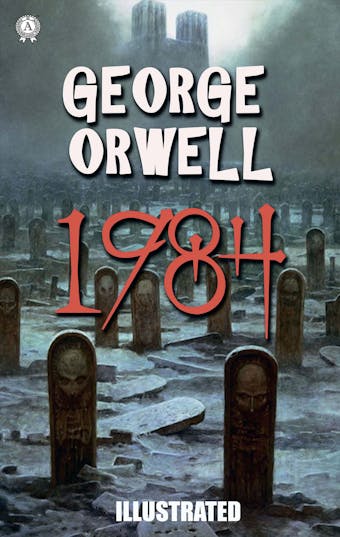 1984 (Illustrated) - George Orwell