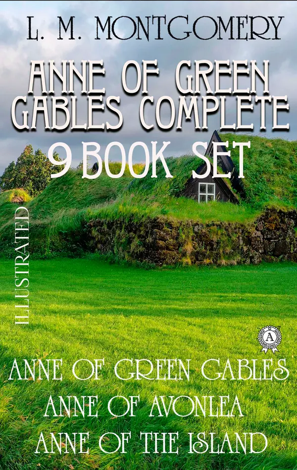 Anne Of Green Gables Complete 9 Book Set. Illustrated : Anne of Green Gables. Anne of Avonlea. Anne of the Island