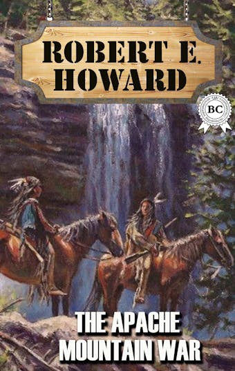 The Apache Mountain War - Robert E. Howard