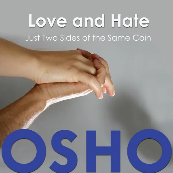 Love and Hate : Just Two Sides of the Same Coin