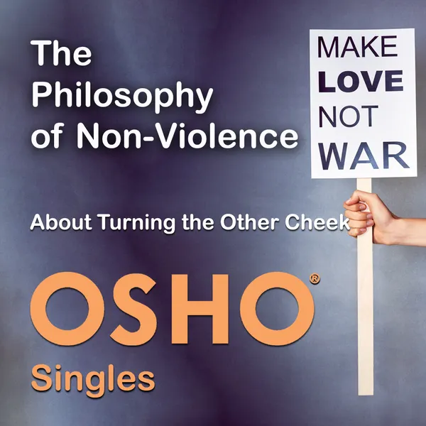 The Philosophy of Non-Violence : About Turning the Other Cheek