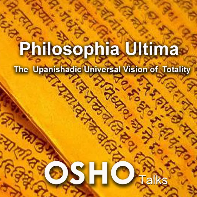Philosophia Ultima : The Upanishadic Universal Vision of Totality ...